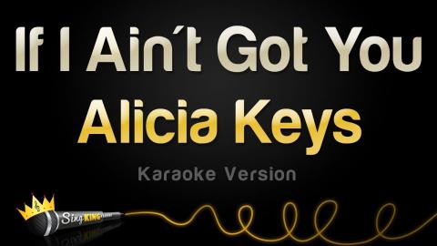 Alicia Keys - If I Ain T Got You (Karaoke Version)