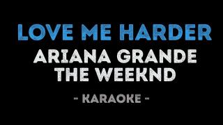Ariana Grande ft. The Weeknd - Love Me Harder (Karaoke)