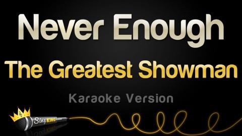 The Greatest Showman - Never Enough (Karaoke)