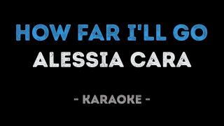Alessia Cara - How Far I'll Go (Karaoke)