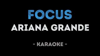 Ariana Grande - Focus (Karaoke)