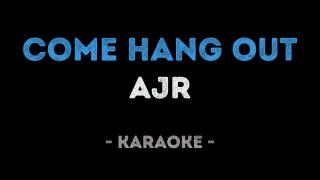 AJR - Come Hang Out (Karaoke)
