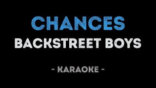 Backstreet Boys - Chances (Karaoke)