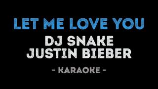 DJ Snake ft. Justin Bieber - Let Me Love You (Karaoke)